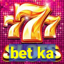 bet ka